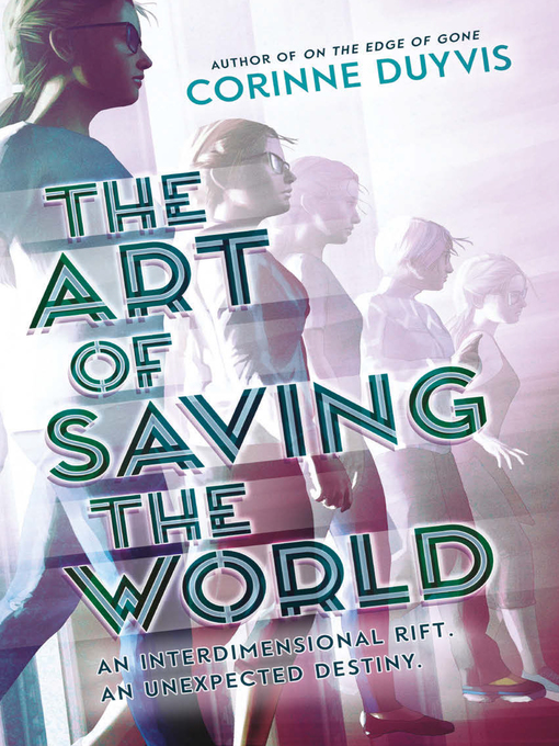 Title details for The Art of Saving the World by Corinne Duyvis - Available